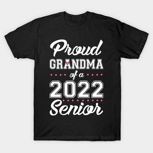 Class of 2022. Proud Grandma of a 2022 Senior. T-Shirt by KsuAnn